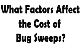 Bug Sweeping Cost Factors in Bridgwater